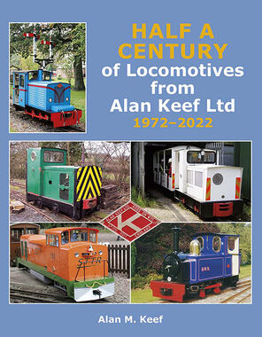 Half A Century of Locomotives from Alan Keef Ltd, 1972-2022