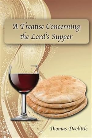 Seller image for Treatise Concerning the Lord's Supper for sale by GreatBookPrices