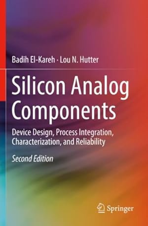 Seller image for Silicon Analog Components : Device Design, Process Integration, Characterization, and Reliability for sale by GreatBookPrices