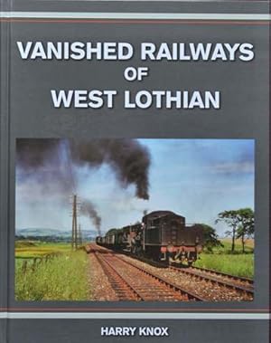 Vanished Railways of West Lothian