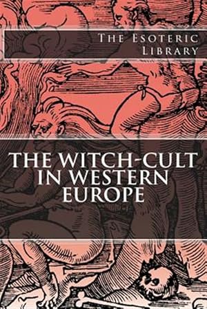 Imagen del vendedor de Esoteric Library : The Witch-cult in Western Europe a la venta por GreatBookPrices