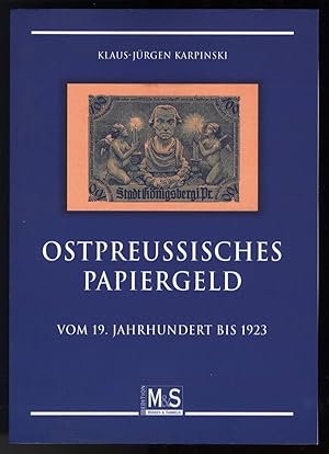 Bild des Verkufers fr Ostpreuisches Papiergeld. Vom 19. Jahrhundert bis 1923. zum Verkauf von Antiquariat Liberarius - Frank Wechsler