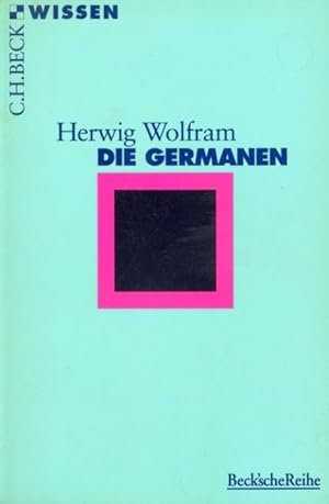Die Germanen. Beck`sche Reihe 2004 . Wissen.