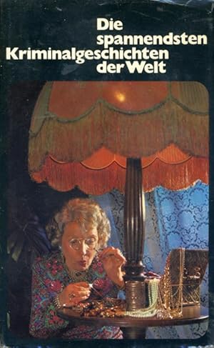 Die spannensten Kriminalgeschichten der Welt. 30mal atemberaubende Spannung. Eine Auswahl.