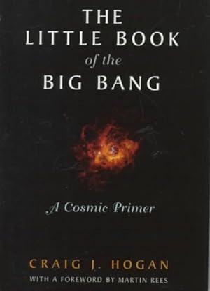 Seller image for Little Book of the Big Bang : A Cosmic Primer for sale by GreatBookPrices