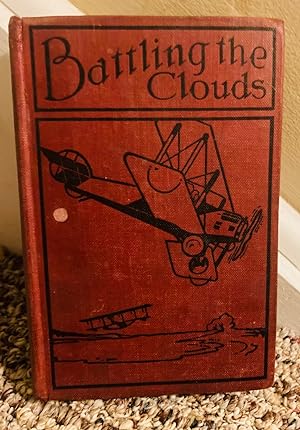Seller image for Battling the Clouds, or For a Comrade's Honor (Aviator Series Volume 1) for sale by Henry E. Lehrich