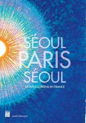 Imagen del vendedor de Soul Paris Soul : artistes corens en France : [exposition, Paris, Muse Cernuschi, 16 octobre 2015-7 fvrier 2016, Mairie du 8e arrondissement, 15 octobre-7 novembre 2015] a la venta por Papier Mouvant