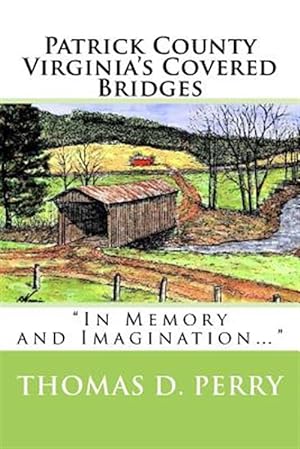Seller image for Patrick County Virginia's Covered Bridges for sale by GreatBookPrices