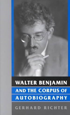 Imagen del vendedor de Walter Benjamin and the Corpus of Autobiography a la venta por GreatBookPrices
