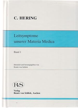 Leitsymptome unserer Materia medica. Band 1. Übers. u. hrsg. v. Renee von Schlick. Mit einem Vorw...