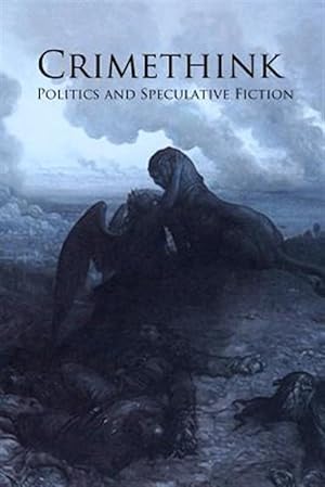 Imagen del vendedor de Crimethink : Politics and Speculative Fiction a la venta por GreatBookPrices