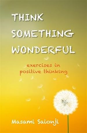 Seller image for Think Something Wonderful : Exercises in Positive Thinking for sale by GreatBookPrices