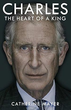 Seller image for Charles: The Heart of a King for sale by WeBuyBooks