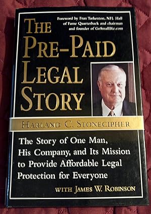 Seller image for The Pre-Paid Legal Story: The Story of One Man, His Company, and Its Mission to Provide Affordable Legal Protection for Everyone for sale by Unique Art & Books