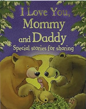 Imagen del vendedor de I Love You, Mommy and Daddy a la venta por Reliant Bookstore