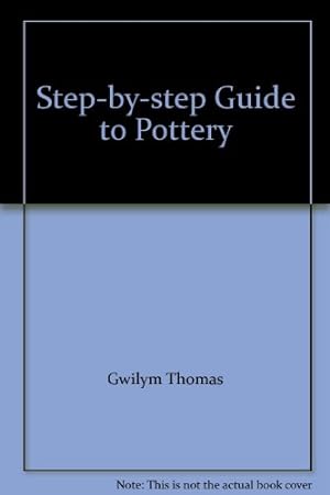 Seller image for Step-by-step Guide to Pottery for sale by WeBuyBooks