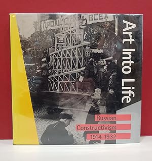 Seller image for Art Into LIfe: Russian Constructivism, 1914-1932 for sale by Moe's Books