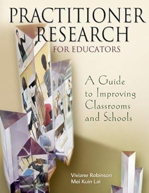 Imagen del vendedor de Practitioner Research for Educators: A Guide to Improving Classrooms and Schools a la venta por WeBuyBooks