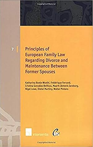 Image du vendeur pour Principles of European Family Law Regarding Divorce and Maintenance Between Former Spouses: Volume 7 mis en vente par WeBuyBooks