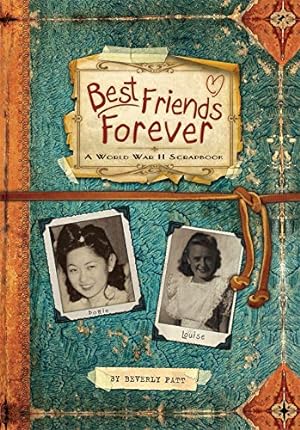 Imagen del vendedor de Best Friends Forever: A World War II Scrapbook a la venta por WeBuyBooks