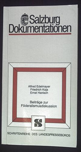 Seller image for Beitrge zur Fderalismusdiskussion. Schriftenreihe des Landespressebros / Serie Salzburg-Dokumentationen ; Bd.59 for sale by books4less (Versandantiquariat Petra Gros GmbH & Co. KG)