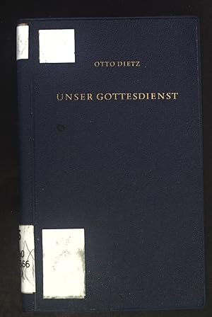 Seller image for Unser Gottesdienst : Ein Hilfsbuch zum lutherischen Hauptgottesdienst f.d. Hand d. Gemeinde. for sale by books4less (Versandantiquariat Petra Gros GmbH & Co. KG)