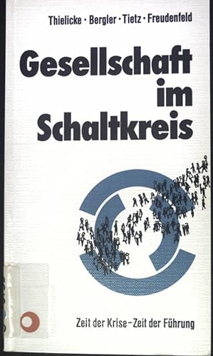 Immagine del venditore per Gesellschaft im Schaltkreis : Zeit d. Krise - Zeit d. Fhrung. venduto da books4less (Versandantiquariat Petra Gros GmbH & Co. KG)