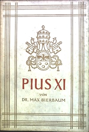 Bild des Verkufers fr Pius XI : Ein Lebens- und Zeitbild. zum Verkauf von books4less (Versandantiquariat Petra Gros GmbH & Co. KG)