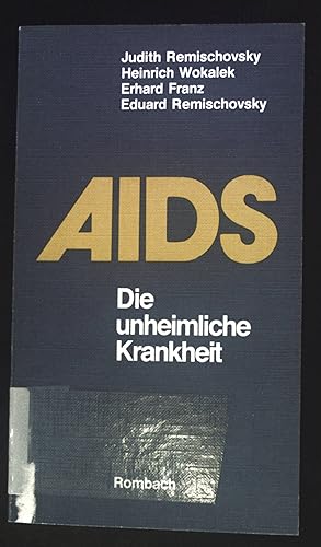 Aids, die unheimliche Krankheit.