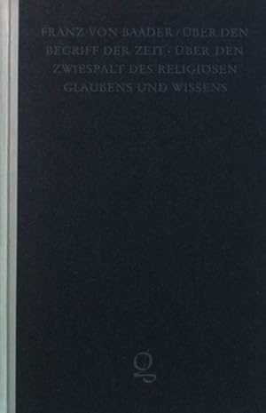 Bild des Verkufers fr ber den Begriff der Zeit: ber den Zwiespalt des religisen Glaubens und Wissens als die geistige Wurzel des Verfalls der religisen und politischen Societt in unserer wie in jeder Zeit. zum Verkauf von books4less (Versandantiquariat Petra Gros GmbH & Co. KG)