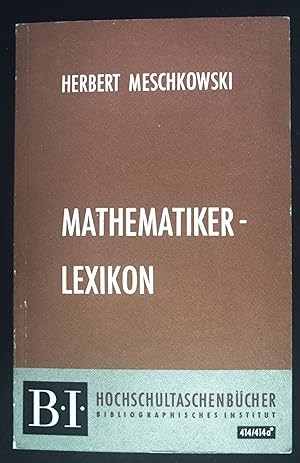 Bild des Verkufers fr Mathematiker-Lexikon. BI-Hochschultaschenbcher ; 414/414a zum Verkauf von books4less (Versandantiquariat Petra Gros GmbH & Co. KG)