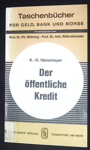 Bild des Verkufers fr Der ffentliche Kredit : Grundzge d. Schuldenpolitik. Taschenbcher fr Geld, Bank und Brse ; Bd. 23 zum Verkauf von books4less (Versandantiquariat Petra Gros GmbH & Co. KG)