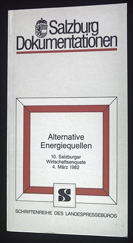 Bild des Verkufers fr Alternative Energiequellen. 10. Salzburger Wirtschaftsenquete 4. Mrz 1982. Schriftenreihe des Landespressebros / Serie Salzburg-Dokumentationen ; Bd. Nr. 63 zum Verkauf von books4less (Versandantiquariat Petra Gros GmbH & Co. KG)