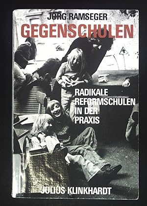 Bild des Verkufers fr Gegenschulen : radikale Reformschulen in d. Praxis. zum Verkauf von books4less (Versandantiquariat Petra Gros GmbH & Co. KG)