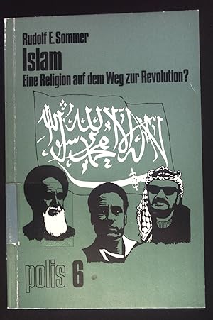 Immagine del venditore per Islam : e. Religion auf d. Weg zur Revolution?. Polis ; Bd. 6 venduto da books4less (Versandantiquariat Petra Gros GmbH & Co. KG)
