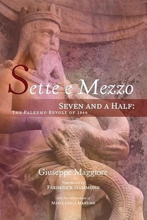 Imagen del vendedor de Sette e Mezzo: Seven and a Half: the Palermo Revolt Of 1866 (Paperback) a la venta por Grand Eagle Retail