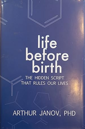 Seller image for Life Before Birth: The Hidden Script That Rules Our Lives for sale by The Book House, Inc.  - St. Louis