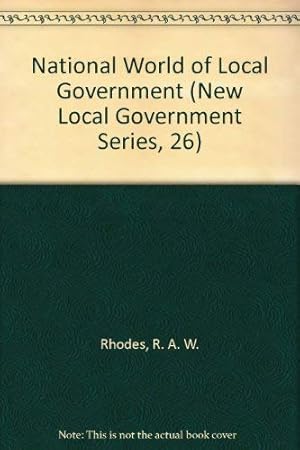 Seller image for The National World of Local Government (New Local Government Series, 26) for sale by WeBuyBooks