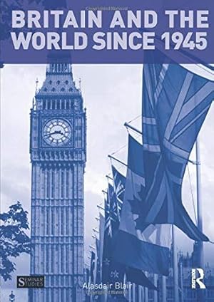 Imagen del vendedor de Britain and the World since 1945 (Seminar Studies In History) a la venta por WeBuyBooks