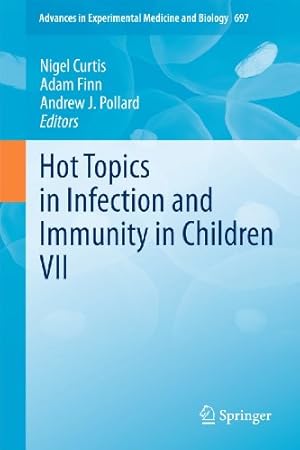 Image du vendeur pour Hot Topics in Infection and Immunity in Children VII: 697 (Advances in Experimental Medicine and Biology, 697) mis en vente par WeBuyBooks