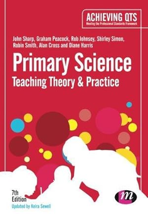 Immagine del venditore per Primary Science: Teaching Theory and Practice (Achieving QTS Series) venduto da WeBuyBooks