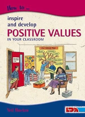 Bild des Verkufers fr How to Inspire and Develop Positive Values in Your Classroom zum Verkauf von WeBuyBooks