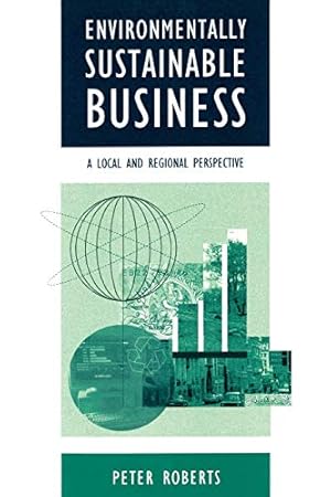 Bild des Verkufers fr Environmentally Sustainable Business: A Local and Regional Perspective zum Verkauf von WeBuyBooks