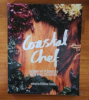 COASTAL CHEF: The Culinary Art of Seaweed and Algae in the 21st Century