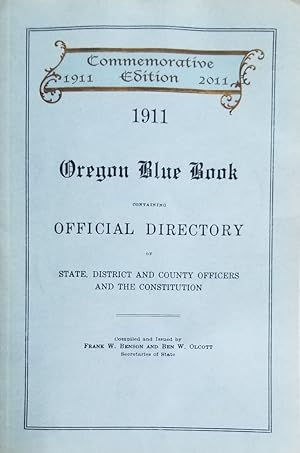 Seller image for 1911 Oregon Blue Book Commemorative edition 2011: Containing Official Directory of State, District and County Officers and the Constitution for sale by Mowrey Books and Ephemera