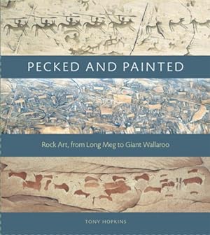 Bild des Verkufers fr Pecked and Painted: Rock Art from Long Meg to Giant Wallaroo zum Verkauf von WeBuyBooks