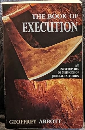 Bild des Verkufers fr The Book of Execution: An Encyclopedia of Methods of Judicial Execution zum Verkauf von Retrograde Media