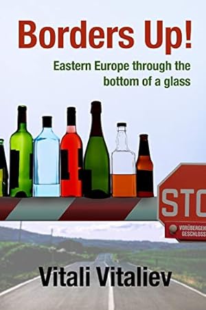 Imagen del vendedor de Borders Up!: Eastern Europe through the bottom of a glass a la venta por WeBuyBooks