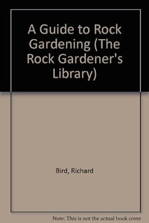 Immagine del venditore per GUIDE TO ROCK GARDENING (The Rock Gardener's Library) venduto da WeBuyBooks