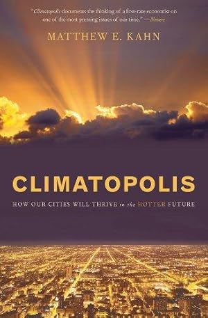 Bild des Verkufers fr Climatopolis: How Our Cities Will Thrive in the Hotter Future zum Verkauf von WeBuyBooks
